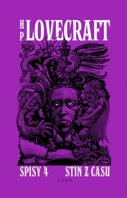 Stín z času. Příběhy a střípky z let 1931-1937, Spisy 4 - Howard P. Lovecraft