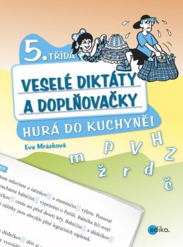 Veselé diktáty a doplňovačky - Hurá do kuchyně - Eva Mrázková