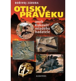 Otisky pravěku aneb Rukověť mladého badatele