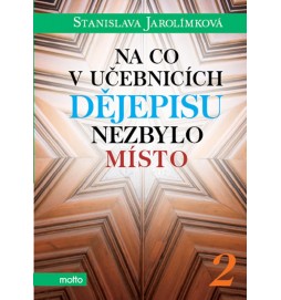 Na co v učebnicích dějepisu nezbylo místo 2