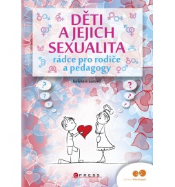 Děti a jejich sexualita - rádce pro rodiče a pedagogy