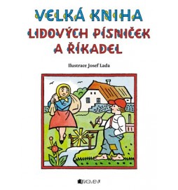 Velká kniha lidových písniček a říkadel – Josef Lada