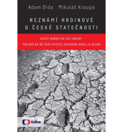 Neznámí hrdinové  O české statečnosti