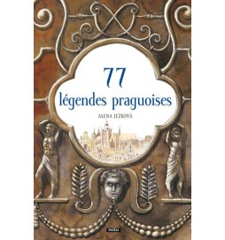 77 légendes praguoises / 77 pražských legend (francouzsky)