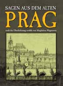 Sagen aus dem alten Prag - Wagnerová Magdalena