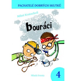 Bouráci - Pachatelé dobrých skutků 4