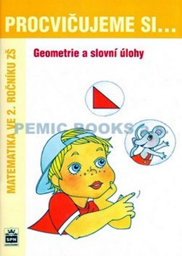 Procvičujeme si...Geometrie a slovní úlohy (2.ročník)