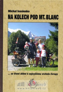 Na kolech pod Mt. Blanc - se třemi dětmi k nejvyššímu vrcholu Evropy