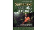 Šamanské techniky a rituály - Jak nalézt své kořeny pomocí šamanských rituálů