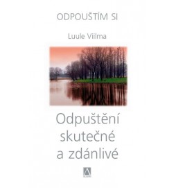 Odpuštění skutečné a zdánlivé - Odpouštím si