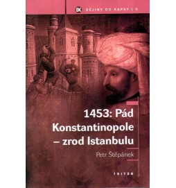 1453: Pád Konstantinopole – zrod Istanbulu