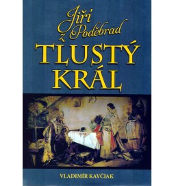 Tlustý král Jiřík z Poděbrad