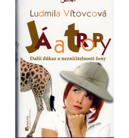 Já a tropy - Další důkaz o nezničitelnosti ženy