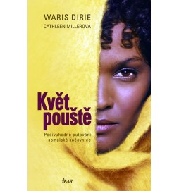 Květ pouště - Podivuhodné putování somálské kočovnice