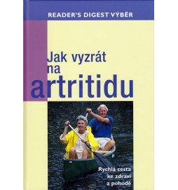 Jak vyzrát na artritidu - Rychlá cesta ke zdraví a pohodě