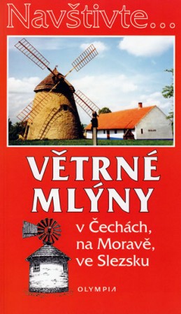 Navštivte... Větrné mlýny v Čechách, na Moravě, ve Slezsku - Hoňková Iva