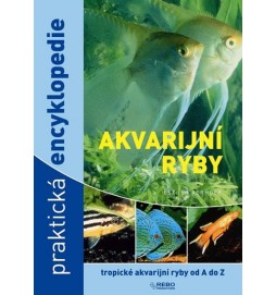 Akvarijní ryby - Praktická encyklopedie