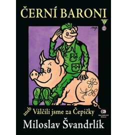 Černí baroni aneb Válčili jsme za Čepičky - 2. vydání