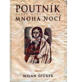 Poutník mnoha nocí Karel Hynek Mácha