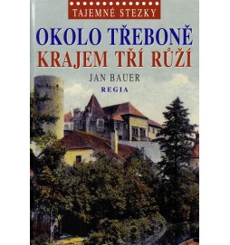 Tajemné stezky – Okolo Třeboně krajem tří růží