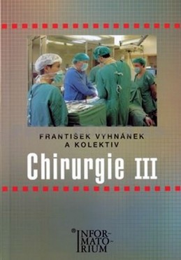 Chirurgie III - Vyhnánek František
