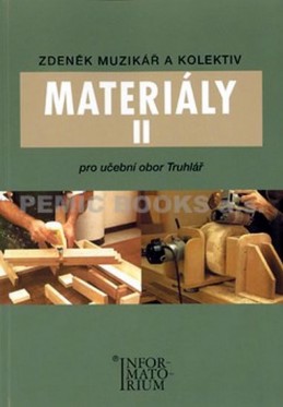 Materiály II - Pro učební obor Truhlář - Muzikář a kolektiv Zdeněk