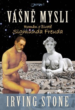 Vášně mysli - Román o životě Sigmunda Freuda - Stone Irving