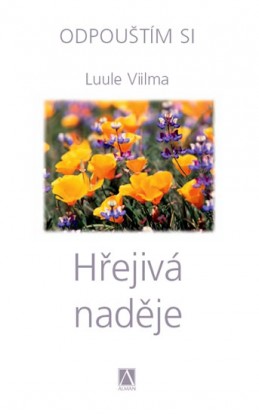 Hřejivá naděje - Odpouštím si - 2. vydání - Viilma Luule