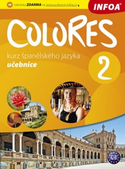 Colores 2 - kurz španělského jazyka - učebnice - Nagy Erika, Seres Krisztina,