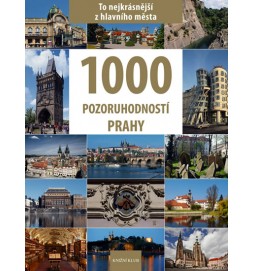 1000 pozoruhodností Prahy - To nejkrásnější z hlavního města