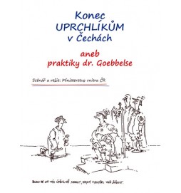 Konec uprchlíkům v Čechách aneb praktiky dr.Goebbelse