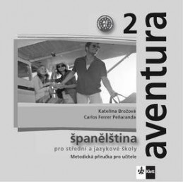 Aventura 2 - Španělština pro SŠ a JŠ - Metodická příručka - CD - Brožová Kateřina, Peňaranda C. Ferrer