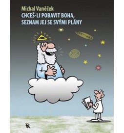 Chceš-li pobavit Boha, seznam jej se svými plány