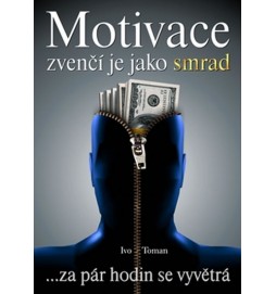 Motivace zvenčí jako smrad ... za pár hodin se vyv