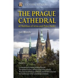 The Prague Cathedral of Matthias of Arras and Peter Parler