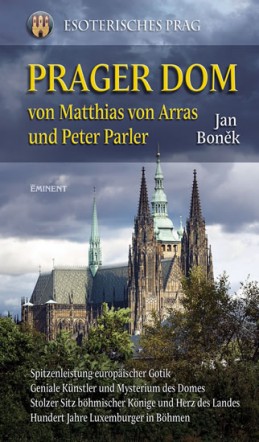 Prager Dom von Matthias von Arras und Peter Parler - Boněk Jan