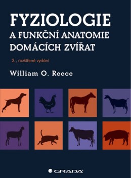 Fyziologiie a funkční anatomie domácích zvířat - 2. vydání - Reece William O.