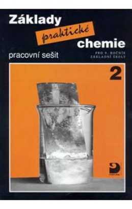 Základy praktické chemie 2 - Pracovní sešit pro 9. ročník základních škol - Beneš Pavel