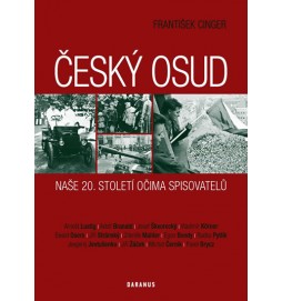 Český osud - Naše 20. století očima spisovatelů