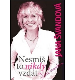 Nesmíš to nikdy vzdát