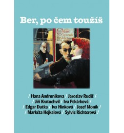 Ber, po čem toužíš