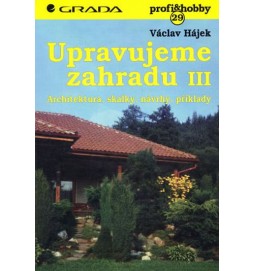 Upravujeme zahradu III