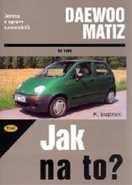 Daewoo Matiz od 1998 - Jak na to? - 72. - Bujański Krzysztof