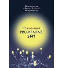 Proměněné sny - Deset rozhovorů o iluzích a deziluzích, které přináší víra