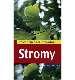 Stromy - Nový průvodce přírodou