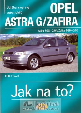 Opel Astra G/Zafira - 3/98 - 6/05 - Jak na to? - 62. - Etzold Hans-Rudiger Dr.