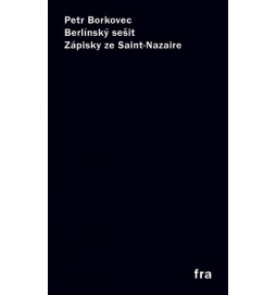 Berlínský sešit / Zápisky ze Saint-Nazaire