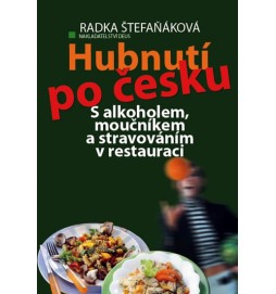 Hubnutí po česku - S alkoholem, moučníkem a stravováním v restauraci
