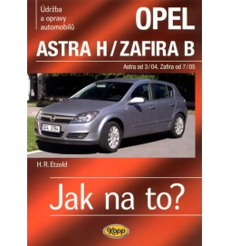 Opel Astra H od 3/04 / Zafira B od 7/05 - Jak na to? - 99.