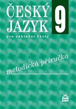 Český jazyk 9 pro základní školy - Metodická příručka - Hošnová a kolektiv Eva